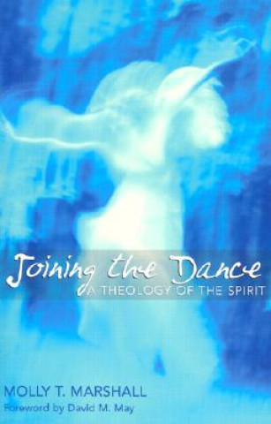 Książka Joining the Dance: A Theology of the Spirit Molly Truman Marshall