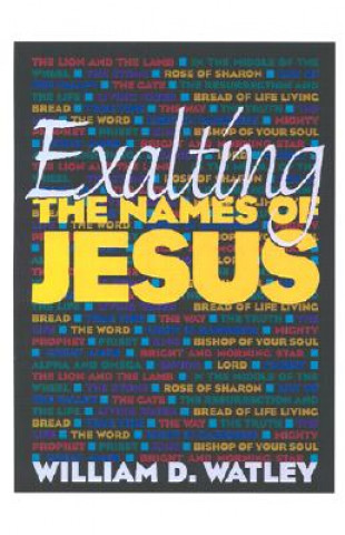 Kniha Exalting the Names of Jesus William D. Watley