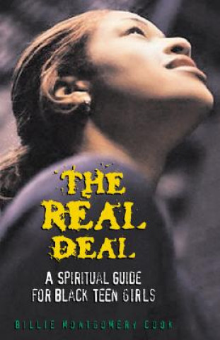 Carte The Real Deal: A Spiritual Guide for Black Teen Girls Billie Montgomery Cook