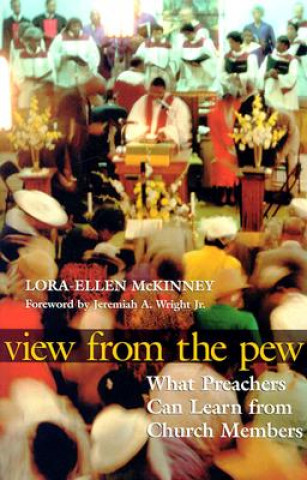 Kniha View from the Pew: What Preachers Can Learn from Church Members Lora-Ellen McKinney