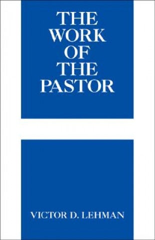 Carte The Work of the Pastor Victor D. Lehman