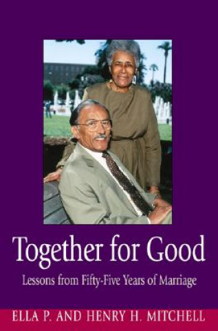 Книга Together for Good: Lessons from Fifty-Five Years of Marriage Ella P. Mitchell