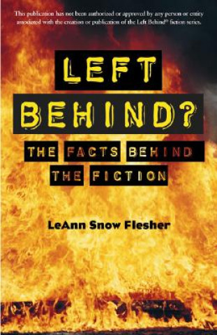 Książka Left Behind?: The Facts Behind the Fiction LeAnn Snow Flesher