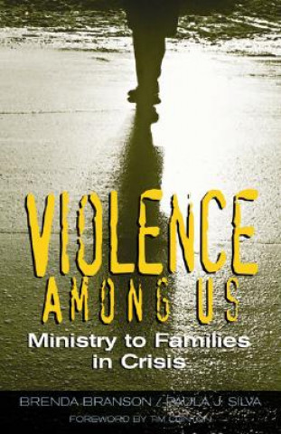 Carte Violence Among Us: Ministry to Families in Crisis Brenda Branson