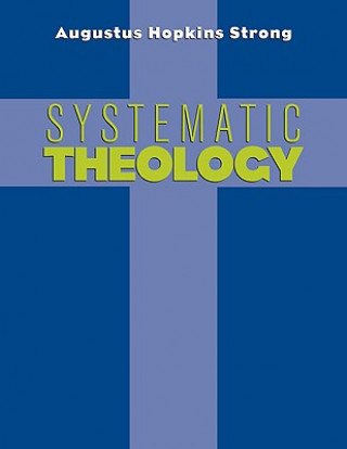Knjiga Systematic Theology Augustus H. Strong