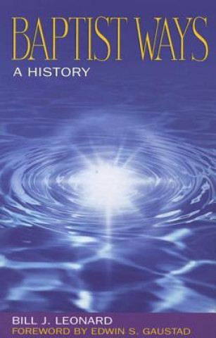 Book Baptist Ways: A History Bill J. Leonard