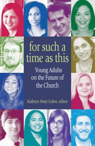 Kniha For Such a Time as This: Young Adults on the Future of the Church Brian D. McLaren