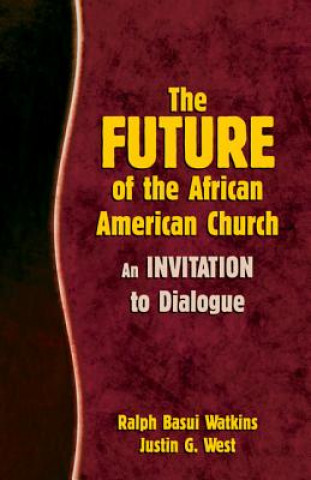 Buch The Future of the African American Church: An Invitation to Dialogue Ralph Basui Watkins