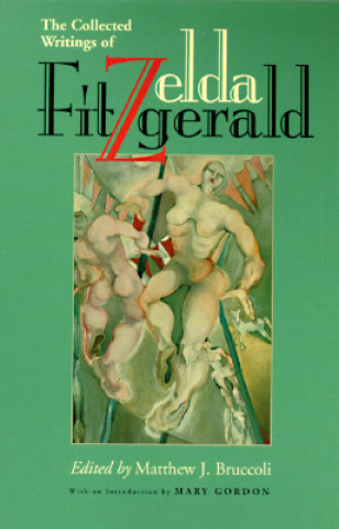 Kniha The Collected Writings of Zelda Fitzgerald Zelda Fitzgerald