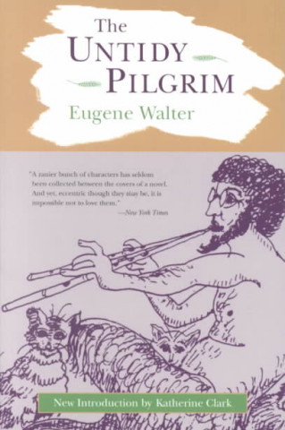 Kniha The Untidy Pilgrim Eugene Walter