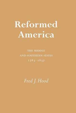 Carte Reformed America Fred J. Hood