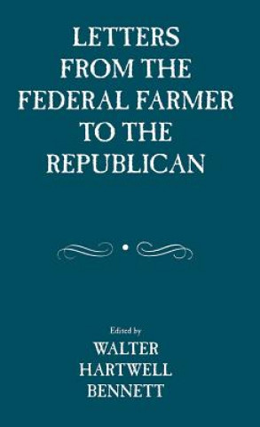 Book Letters from the Federal Farmer to the Republican Walter Bennett