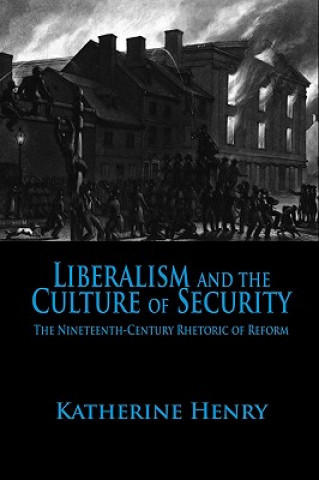 Kniha Liberalism and the Culture of Security Katherine Henry