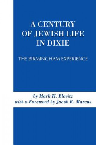 Książka Century of Jewish Life In Dixie Mark H. Elovitz