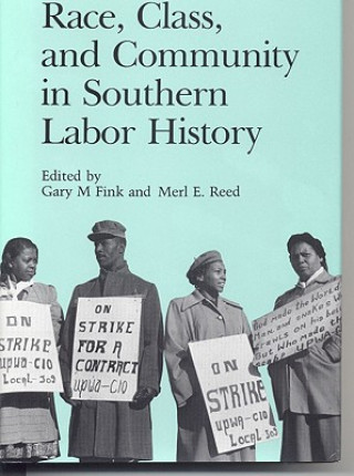Carte Race, Class, and Community in Southern Labor History Gary Fink