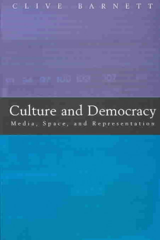 Książka Culture and Democracy: Media, Space, and Representation Clive Barnett