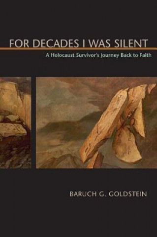 Kniha For Decades I Was Silent Baruch G. Goldstein