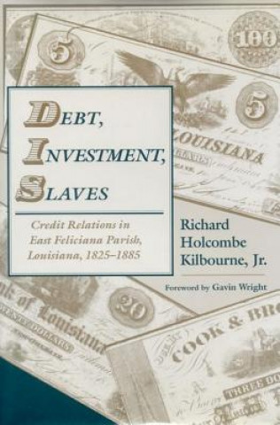 Książka Debt, Investment, Slaves Richard Holcombe Kilbourne