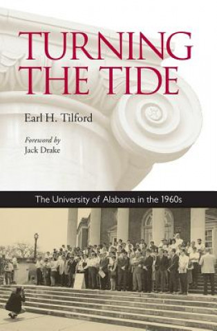 Buch Turning the Tide: The University of Alabama in the 1960s Earl H. Tilford