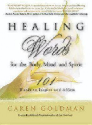 Carte Healing Words for the Body, Mind, and Spirit Caren Goldman
