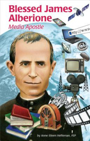 Kniha Blessed James Alberione (Ess): Media Apostle Eileen Heffernan