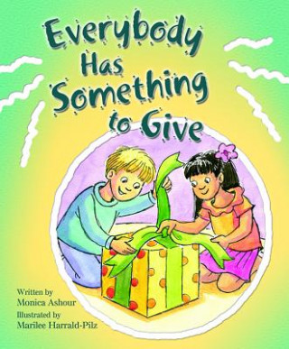 Kniha Everybody Has Something to Give Monica Ashour