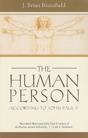 Carte The Human Person: According to John Paul II J. Brian Bransfield