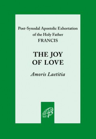 Kniha The Joy of Love: Amoris Laetitia Pope Francis