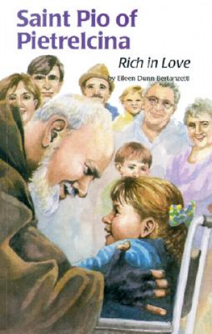 Carte Saint Pio of Pietrelcina: Rich in Love Eileen Dunn Bertanzetti