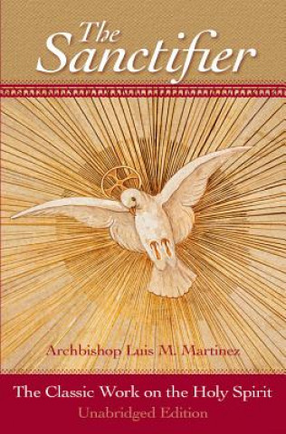 Book The Sanctifier: The Classic Work on the Holy Spirit Luis M. Martinez