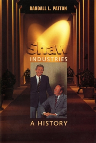 Könyv Shaw Industries: A History Randall L. Patton