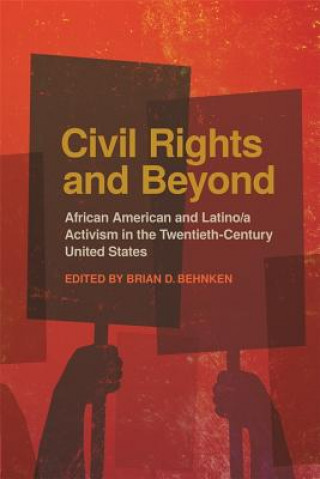 Carte Civil Rights and Beyond: African American and Latino/A Activism in the Twentieth Century United States Dan Berger