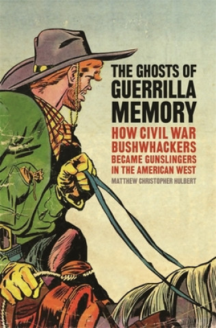 Kniha Ghosts of Guerrilla Memory Matthew C. Hulbert