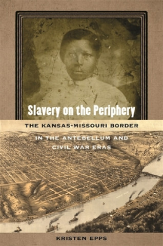 Könyv Slavery on the Periphery Kristen Epps