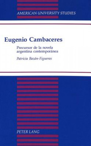 Kniha Eugenio Cambaceres Patricia Bazán-Figueras