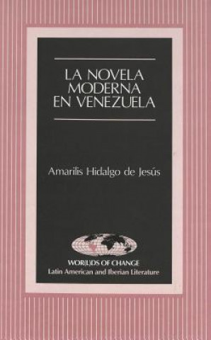 Kniha Novela Moderna en Venezuela Amarilis Hidalgo de Jesús