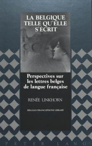 Книга Belgique Telle Qu'elle S'ecrit Renée Linkhorn