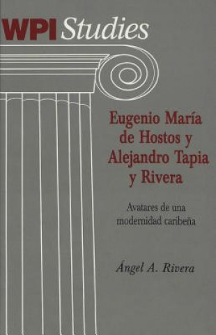 Книга Eugenio Maraia de Hostos y Alejandro Tapia y Rivera Ángel A. Rivera