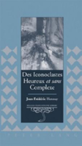 Kniha Des Iconoclastes Heureux et Sans Complexe Jean-Frédéric Hennuy