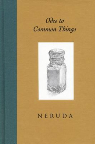 Carte Odes to Common Things Pablo Neruda