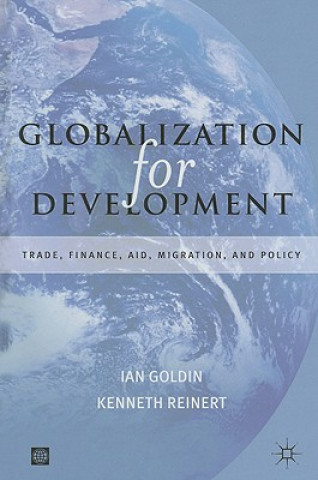 Carte Globalization for Development: Trade, Finance, Aid, Migration, and Policy Ian Golden