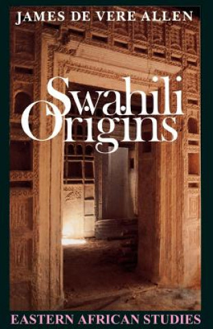 Könyv Swahili Origins James de Vere Allen