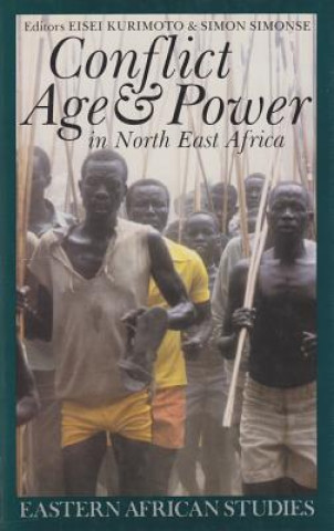 Kniha Conflict, Age & Power in North East Africa Eisei Kurimoto