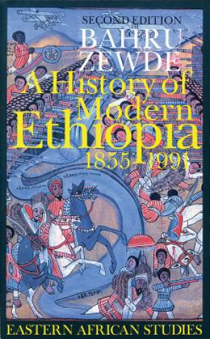 Carte A History of Modern Ethiopia, 1855-1991: Second Edition Bahru