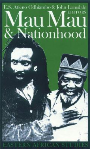 Könyv Mau Mau & Nationhood E. S. Atieno Odhiambo