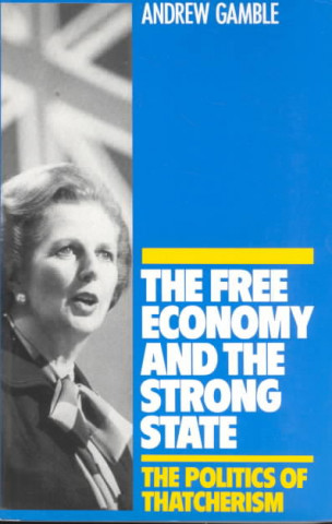 Kniha The Free Economy and the Strong State Andrew Gamble