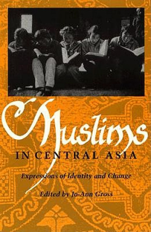 Knjiga Muslims in Central Asia Jo-Ann Gross