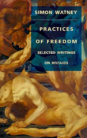 Book Practices of Freedom - P Simon Watney