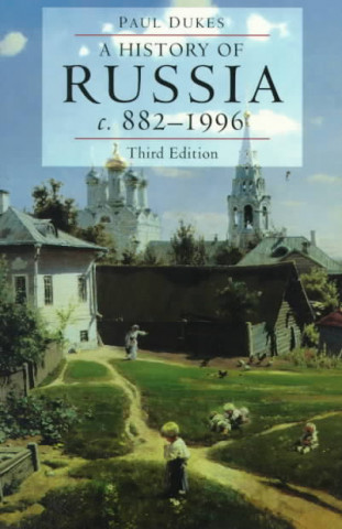 Carte A History of Russia: Medieval, Modern, Contemporary, C.882-1996 Paul Dukes