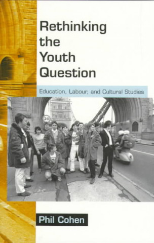 Kniha Rethinking Youth Question - PB Phil Cohen